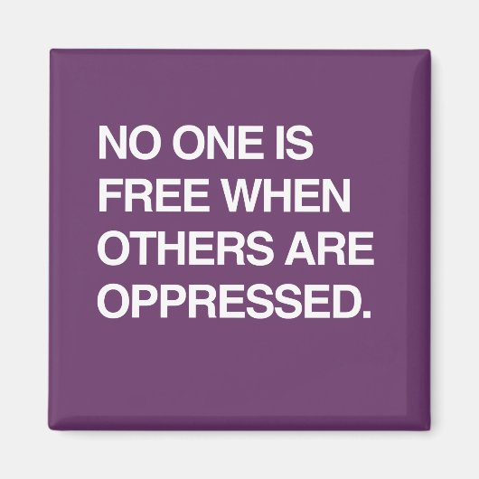 NIEMAND IST FREI, WENN ANDERE GEGENTET WERDEN MAGNET (Vorne)