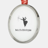 Niemand ist für Märchen zu alt Ornament Aus Metall (Links)