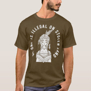 Niemand ist illegal auf dem gestohlenen Land einhe T-Shirt