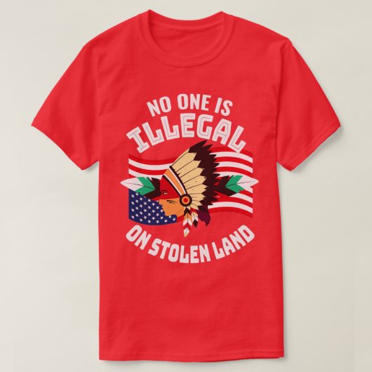 Niemand ist illegal auf gestohlenem Land 3 T-Shirt (Design vorne)