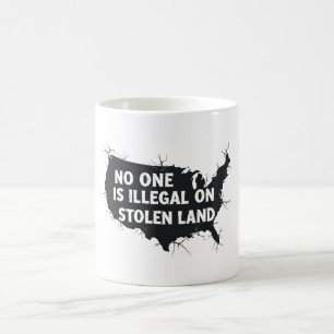 NIEMAND IST ILLEGAL AUF GESTOHLENEM LAND - Antiras Kaffeetasse