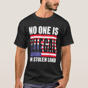 Niemand ist illegal auf gestohlenem Land im Shirt