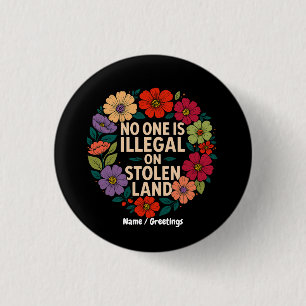 Niemand ist illegal auf gestohlenem Land Indigener Button