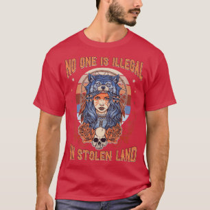 Niemand ist illegal auf gestohlenem Land Native Am T-Shirt