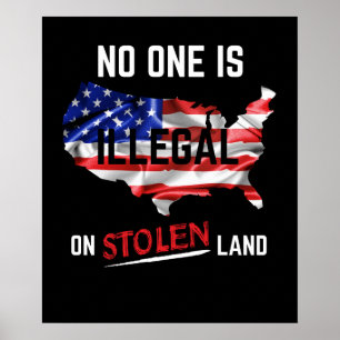 Niemand ist illegal auf gestohlenem Land Poster