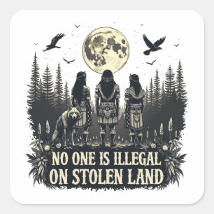 Niemand ist illegal in der amerikanischen Ureinwoh Quadratischer Aufkleber