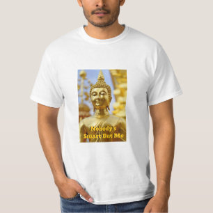 Niemand ist intelligent außer mir - kühnes Buddha  T-Shirt