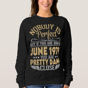 Niemand ist perfekt, aber wenn Sie im Juni 1979 Ge Sweatshirt