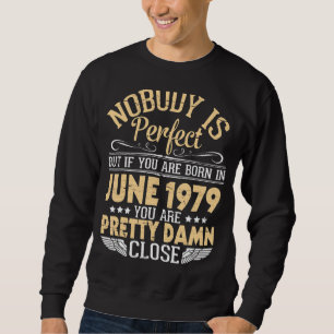 Niemand ist perfekt, aber wenn Sie im Juni 1979 Ge Sweatshirt