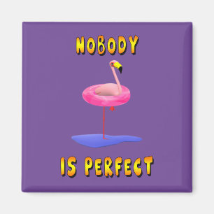Niemand ist perfekt - Flamingo mit Schwimmring Magnet