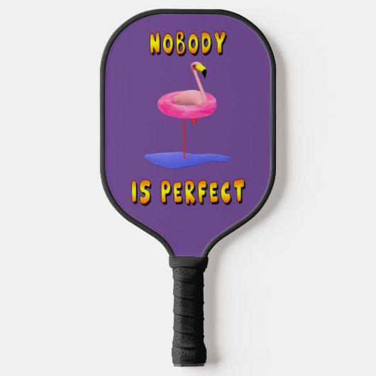 Niemand ist perfekt - Flamingo mit Schwimmring Pickleball Schläger (Vorderseite)
