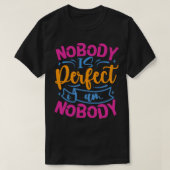 Niemand ist perfekt, ich bin niemand T-Shirt (Design vorne)