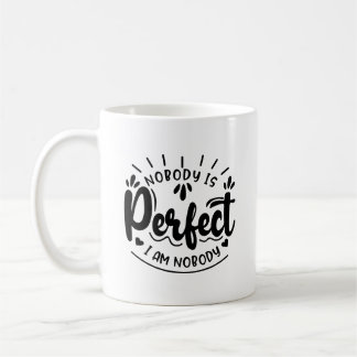 Niemand ist perfekt, ich bin niemand Typografie-Ta Kaffeetasse