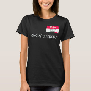 Niemand ist perfekt Joke Sarcastic T-Shirt
