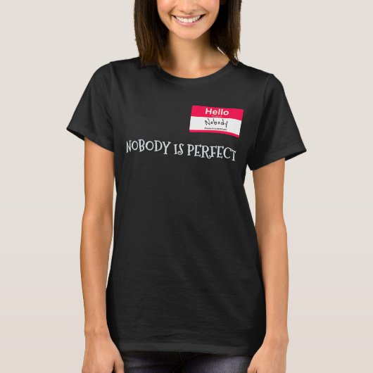 Niemand ist perfekt Joke Sarcastic T-Shirt (Vorderseite)