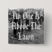 Niemand ist über dem Rasen Button (Vorderseite)