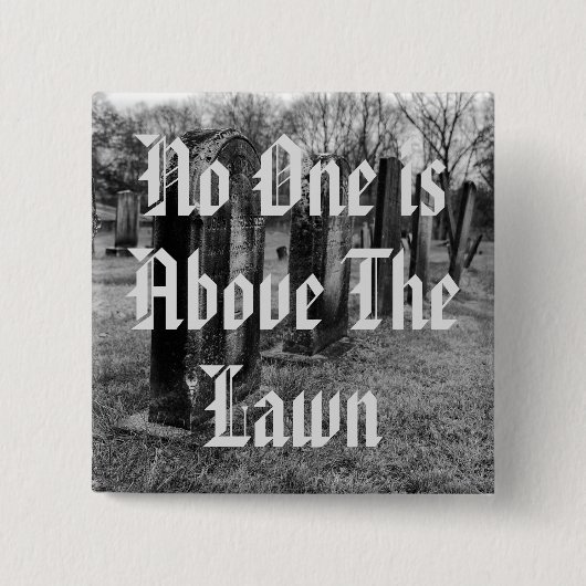 Niemand ist über dem Rasen Button (Vorderseite)