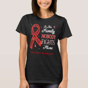 Niemand kämpft allein gegen Vasculitis Bewusstsein T-Shirt