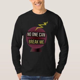 Niemand kann mich brechen T-Shirt