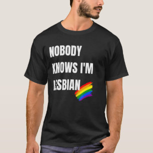 Niemand kennt IM Lesbian - LGBT Pride T-Shirt