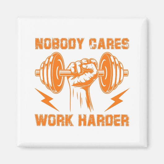 Niemand kümmert sich, Arbeit härter! Magnet (Vorne)