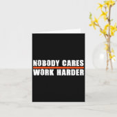 Niemand kümmert sich, arbeite härter Motivierend f Karte (Gelbe Blume)
