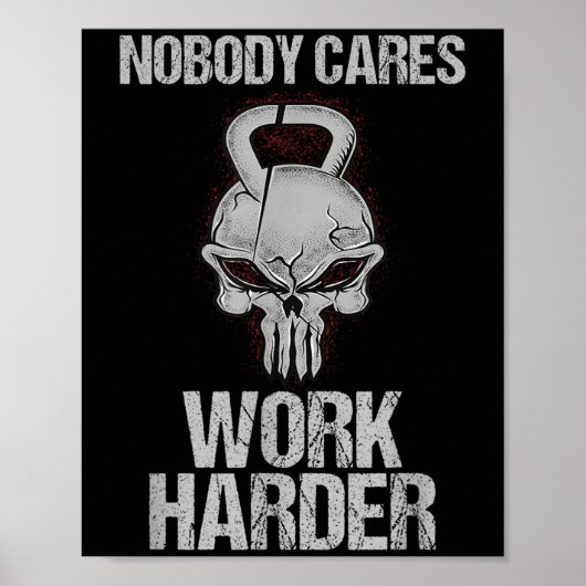 Niemand kümmert sich Arbeite Härter Workout Fitnes Poster (Vorne)