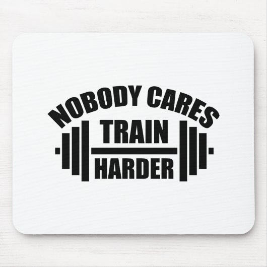 Niemand kümmert sich darum, Harder Gym Motivation  Mousepad (Vorne)