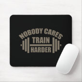 Niemand kümmert sich darum, Harder Gym Motivation  Mousepad (Mit Mouse)