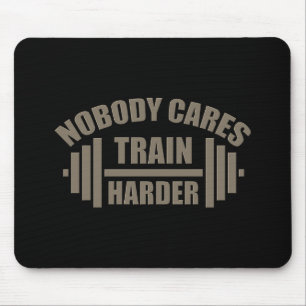 Niemand kümmert sich darum, Harder Gym Motivation  Mousepad