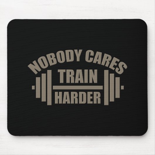 Niemand kümmert sich darum, Harder Gym Motivation  Mousepad (Vorne)