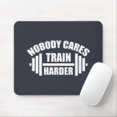 Niemand kümmert sich darum, Harder Gym Motivation  Mousepad (Mit Mouse)