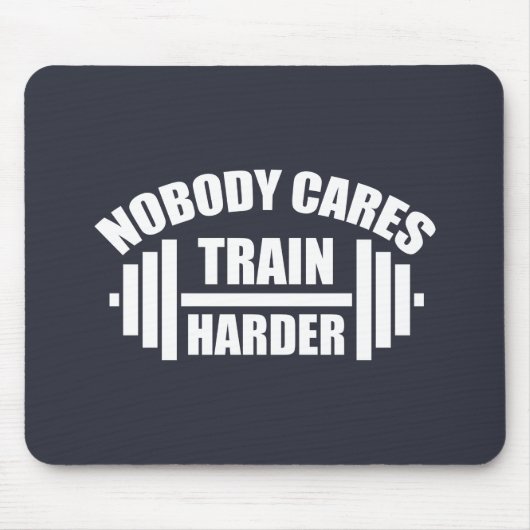 Niemand kümmert sich darum, Harder Gym Motivation  Mousepad (Vorne)