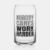 Niemand kümmert sich darum, härter motiviert zu ar dosenglas (Rückseite)