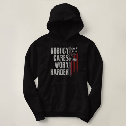 Niemand kümmert sich darum, härter zu arbeiten AR- Hoodie (Design vorne)