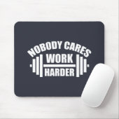 Niemand kümmert sich darum, härtere Gym Motivation Mousepad (Mit Mouse)