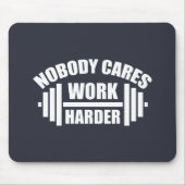 Niemand kümmert sich darum, härtere Gym Motivation Mousepad (Vorne)