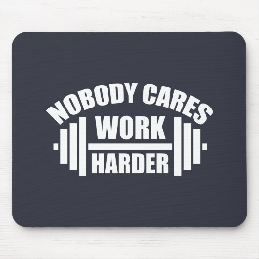 Niemand kümmert sich darum, härtere Gym Motivation Mousepad (Vorne)