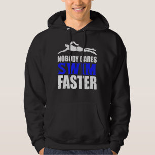 Niemand kümmert sich darum, schneller schwimmen zu hoodie