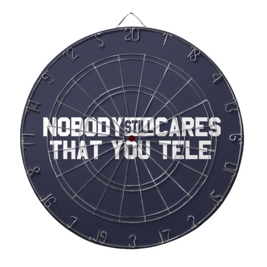 Niemand kümmert sich noch darum, dass Sie sprechen Dartscheibe (vorne)
