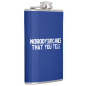 Niemand kümmert sich noch darum, dass Sie sprechen Flachmann (Rechts)