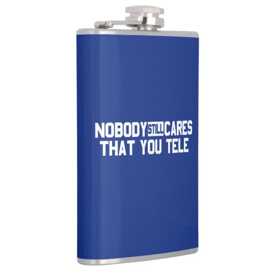 Niemand kümmert sich noch darum, dass Sie sprechen Flachmann (Rechts)