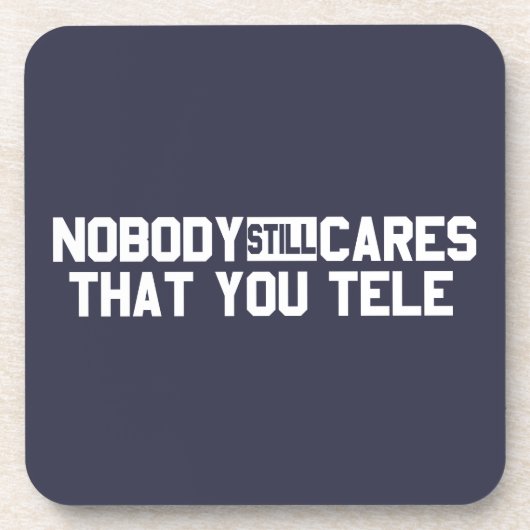 Niemand kümmert sich noch darum, dass Sie sprechen Getränkeuntersetzer (Vorderseite)