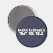 Niemand kümmert sich noch darum, dass Sie sprechen Magnet (Vorderseite/Rückseite)