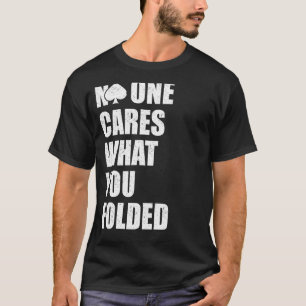 Niemand kümmert sich um das, was Sie geklaut haben T-Shirt