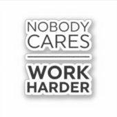 Niemand kümmert sich um die Arbeit Aufkleber (Vorderseite)