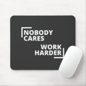 Niemand kümmert sich um die Arbeit Mousepad (Mit Mouse)