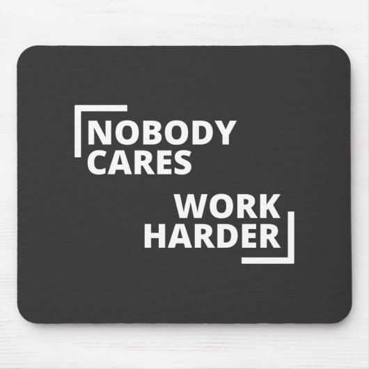 Niemand kümmert sich um die Arbeit Mousepad (Vorne)