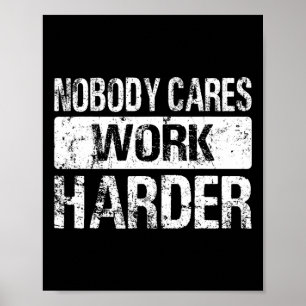 Niemand kümmert sich um härtere Arbeit - Gym Fitne Poster
