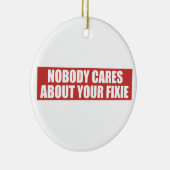 Niemand kümmert sich um Ihre Fixie Keramik Ornament (Rechts)